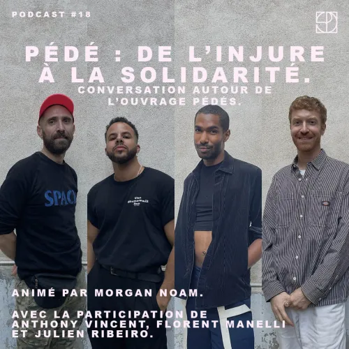 PEDÉ : DE L'INJURE À LA SOLIDARITÉ. CONVERSATION AUTOUR DE L'OUVRAGE PEDÉS